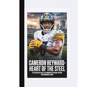 CAMERON HEYWARD: Heart of the Steel-The Relentless Rise of Pittsburgh’s Defensive Captain and Unshakable Leader