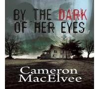 Cameron Macelvee By the Dark of Her Eyes Paperback Book Cameron Macelvee Multicolor
