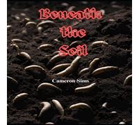 Cameron Sims Beneath the Soil Paperback Book Cameron Sims Multicolor