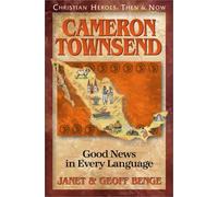 Cameron Townsend: Good News in Every Language (Christian Heroes: Then & Now) (Christian Heroes: Then & Now S.)