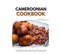 Cameroonian Cookbook: Traditional Recipes from Cameroon (African food)
