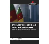CAMEROON'S ECONOMIC AND MONETARY SOVEREIGNTY: Between the CFA franc, neo-colonial debt and globalization