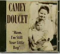 Camey Doucet - Mom, I'm Still Your...