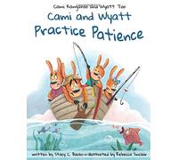 Cami and Wyatt Practice Patience (Cami Kangaroo and Wyatt Too)