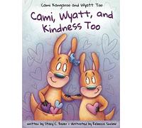 Cami, Wyatt and Kindness Too: A children's activity book about compassion (Cami Kangaroo and Wyatt Too)