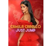 Camila Cabello: Just Jump