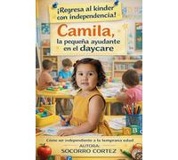 Camila, la pequeña ayudante en el daycare: Como ser independiente a la temprana edad