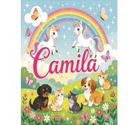 Camila Personalized Sketch Book: Glossy Cover with 100+ Pages for drawing, coloring and using imagination. First few sheets have idea starters. ... go, and better than screens and electronics.