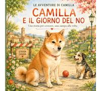 Camilla e il giorno del NO: Una storia illustrata per bambini dai 3 ai 5 anni su emozioni, attesa, rispetto dei confini e valore del proprio “no” (Le avventure di Camilla)
