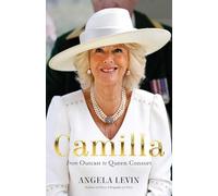 Camilla: From Outcast to Queen Consort