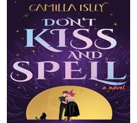 Camilla Isley Don't Kiss & Spell: A Witchy Rom Com Paperback Book Camilla Isley Multicolor