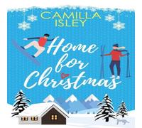 Camilla Isley Home for Christmas: An Enemies to Lovers, Winter Vacation Romantic Camilla Isley Multicolor