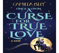 Camilla Isley Once Upon a Curse for True Love: An Enemies to Lovers, Small Town Camilla Isley Multicolor