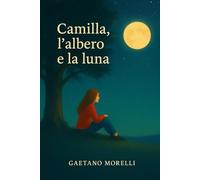 Camilla, l'albero e la luna