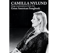 Camilla Nylund Sings Masterpieces From The Great American Songbook