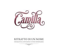 Camilla - ritratto di un nome: onomastico, diffusione e storie memorabili