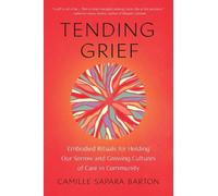 Camille Barton Tending Grief (Paperback)