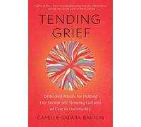 Camille Barton Tending Grief (Paperback)