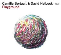 Camille Bertault & David Helbock : Playground CD (2022) NEW Amazing Value