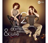 Camille Berthollet / Julie Berthollet - Camille & Julie Berthollet - Entre 2