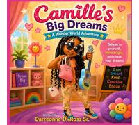 Camille : Big Dreams: A Wonder World Adventure