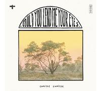 Camille Camille - Could You Lend Me Your Eyes