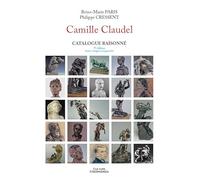 CAMILLE CLAUDEL - CATALOGUE RAISONNE, 5E EDITION REVUE, CORRIGEE ET AUGMENTEE