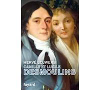 Camille et Lucile Desmoulins: Un rêve de république