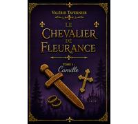 Camille: Le Chevalier de Fleurance - Tome 1