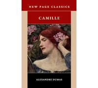 Camille: or, La Dame aux Camélias (Annotated)