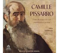 Camille Pissarro: The Audacity of Impressionism