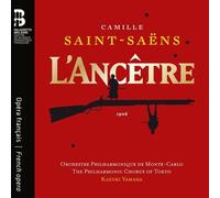 Orchestre Philharmonique de Monte-Carlo; The Philharmonic Chorus of Tokyo - Camille Saint-Saëns: L'Ancêtre