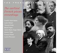Camille Saint-Saens; Louis Diemer; Raoul Pugno; Vincent d'Indy; Aimee-Marie Roger-Miclos; Gaston Regis; Francis Plante; Lucien Wurmser; Gabriel Willaume - The earliest French piano recordings