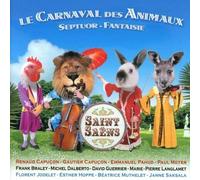 Camille Saint-Saens : Saint-Saëns: Le Carnaval Des Animaux: Septuor-Fantaisie