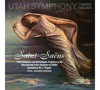 Thierry Fischer: Utah Symphony - Saint-Saens: Symphony No 3 & other works