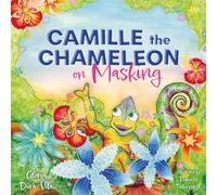 Camille the Chameleon on Masking: How to stop masking and discover your awesome autistic self