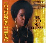Camille Yarbrough - The Iron Pot Cooker