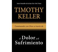 Caminando con Dios a través de el dolor y el sufrimiento (Spanish Edition)