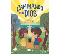 Caminando con Dios: Devocional para Niños: Una guía para que los niños conozcan, amen y sigan a Dios cada día