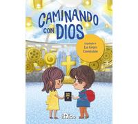Caminando con Dios: La Gran Comisión: Devocional para niños sobre compartir a Jesús con amor y valentía