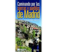Caminando por las sierras y pueblos de Madrid: Sierra Norte, Guadarrama Central, Sierra Oeste