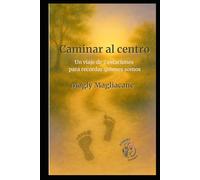 Caminar al centro: Las siete estaciones del alma