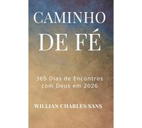 Caminho de Fé: 365 Dias de Encontros com Deus