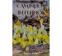 CAMINHOS INTERNOS: UMA JORNADA DE EFT, CONSCIÊNCIA E RECONEXÃO COM O SENTIR (DESPERTAR HOLÍSTICO)