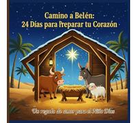 Camino a Belén 2025: Diario de Actividades de Adviento para Niños | 24 Días de Gratitud, Fe y Diversión + Sección Especial de Reyes Magos