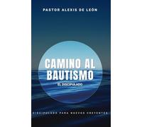 CAMINO AL BAUTISMO: EL DISCIPULADO