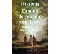 Camino de oración con Jesús: Itinerario para un crecimiento espiritual (Mundo y cristianismo)