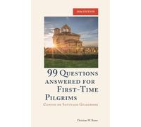 Camino de Santiago Guidebook: 99 Questions Answered for First-Time Pilgrims: Essential Beginner Planner - Gear Checklists, Daily Budgets, Accommodation, Camino Francés & Portuguese Way Stages