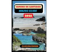 Camino de Santiago Hiking Guide 2025 (TrailWise: The 2025 Hiking Series)