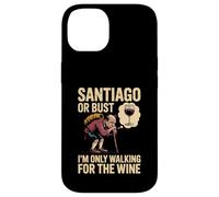 Camino de Santiago or Bust I'm Only Walking For The Wine Case for iPhone 14